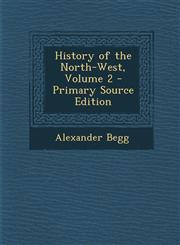 History of the North-West, Volume 2 - Primary Source Edition,1293506591,9781293506592