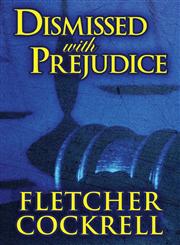 Dismissed with Prejudice,1448919002,9781448919000