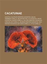 Cacatuinae Galah, Major Mitchell's Cockatoo,,1156039959,9781156039953