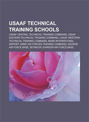 USAAF Technical Training Schools USAAF Central Technical Training Command, USAAF Eastern Technical Training Command,1158221843,9781158221844