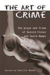 The Art of Crime The Plays and Film of Harold Pinter and David Mamet,0415968305,9780415968300
