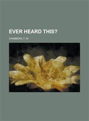 Ever Heard This?,1236708849,9781236708847