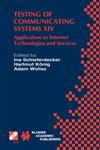 Testing of Communicating Systems XIV Application to Internet Technologies and Services,0792376951,9780792376958
