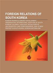 Foreign relations of South Korea Korean Peninsula Energy Development Organization, International adoption of South Korean children,1157598498,9781157598497