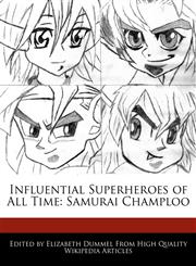 Influential Superheroes of All Time Samurai Champloo,1276211597,9781276211598