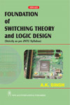 Foundation of Switching Theory and Logic Design (As Per JNTU Syllabus) 1st Edition,8122422136,9788122422139