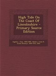 High Tide On The Coast Of Lincolnshire - Primary Source Edition,129407766X,9781294077664