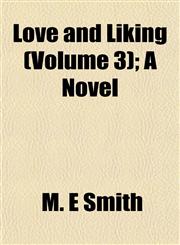 Love and Liking (Volume 3); A Novel,1155040236,9781155040233