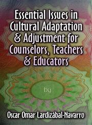 Essential Issues in Cultural Adaptation and Adjustment for Counselors, Teachers and Educators,1604744073,9781604744071