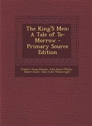 King's Men A Tale of To-Morrow,1287417957,9781287417958