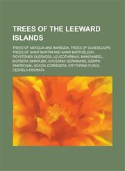 Trees of the Leeward Islands Trees of Antigua and Barbuda, Trees of Guadeloupe, Trees of Saint Martin and Saint Barthelemy, Roystonea Oleracea,1155973844,9781155973845