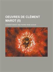Oeuvres de Clement Marot (5 ),1234520818,9781234520816