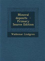 Mineral Deposits - Primary Source Edition,1294817205,9781294817208