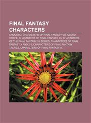 Final Fantasy characters Chocobo, Characters of Final Fantasy VIII, Cloud Strife, Characters of Final Fantasy XII,1155193768,9781155193762