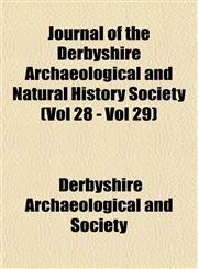 Journal of the Derbyshire Archaeological and Natural History Society (Vol 28 - Vol 29),1153504928,9781153504928