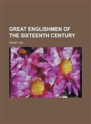 Great Englishmen of the Sixteenth Century,1231198737,9781231198735