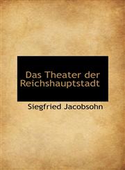 Das Theater der Reichshauptstadt,1103995278,9781103995271