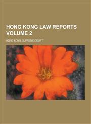 Hong Kong Law Reports Volume 2,1230381724,9781230381725