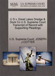 U S v. Great Lakes Dredge & Dock Co U.S. Supreme Court Transcript of Record with Supporting Pleadings,1270363956,9781270363958