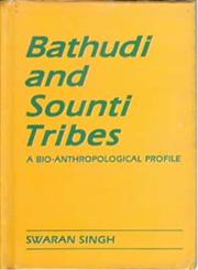 Bathudi and Sounti Tribes A Bio-Anthropological Profile,8121204666,9788121204668