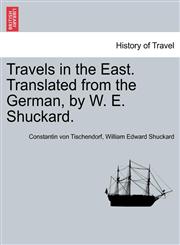 Travels in the East. Translated from the German, by W. E. Shuckard.,1241142637,9781241142636