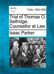 Trial of Thomas O. Selfridge, Counsellor at Law,1275107095,9781275107090