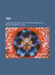164 164 Births, GE Xuan, List of State Leaders in 164, Bruttia Crispina, Yu Fan, Shao Huang, 164 Ad,1157728022,9781157728023