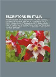 Escriptors En Italia Dramaturgs En Italia, Escriptors Italians En Italia, Escriptors Medievals En Italia, Filosofs En Italia,1233311492,9781233311491