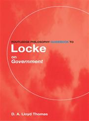 Routledge Philosophy GuideBook to Locke on Government,0415095336,9780415095334