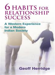 6 Habits for Relationship Success A Western Experience for a Modern Indian Society,8124801746,9788124801741