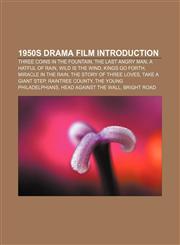 1950s drama film Introduction Three Coins in the Fountain, The Last Angry Man, A Hatful of Rain, Wild Is the Wind, Kings Go Forth,1157517153,9781157517153
