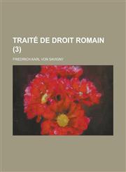 Traite de Droit Romain (3),1232236004,9781232236009