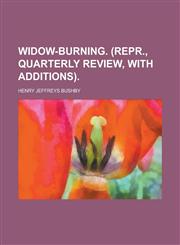 Widow-burning. (Repr., Quarterly review, with additions),1230155465,9781230155463