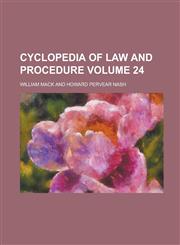 Cyclopedia of Law and Procedure Volume 24,1234180901,9781234180904
