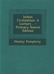 Indian Civilization A Lecture... - Primary Source Edition,1295479230,9781295479238