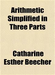 Arithmetic Simplified in Three Parts,1151898864,9781151898869