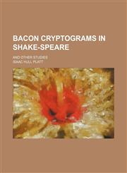 Bacon cryptograms in Shake-speare; and other studies,1151453021,9781151453020