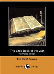 The Little Book of the War (Illustrated Edition) (Dodo Press),1409947017,9781409947011