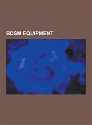 Bdsm Equipment Berkley Horse, Blindfold, Body Belt, Bondage Cuffs, Bondage Harness, Bondage Pants, Bondage Rope Harness, Bondage Suit,1230643915,9781230643915
