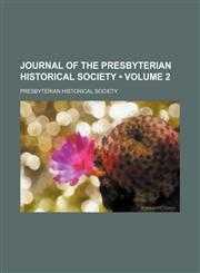 Journal of the Presbyterian Historical Society (Volume 2),1459092244,9781459092242