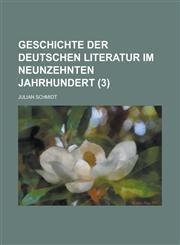 Geschichte Der Deutschen Literatur Im Neunzehnten Jahrhundert (3),1153560615,9781153560610