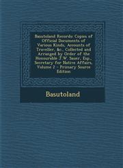 Basutoland Records Copies of Official Documents of Various Kinds, Accounts of Traveller, &C., Collected and Arranged by Order of the Hono,1294556096,9781294556091