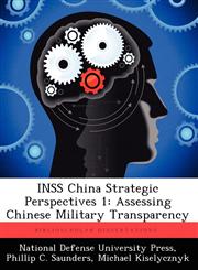 Inss China Strategic Perspectives 1 Assessing Chinese Military Transparency,1249918456,9781249918455