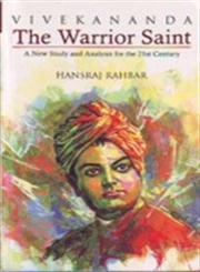 Vivekananda the Warrior Saint A New Study and Analysis for the 21st Century 15th Edition,8186265120,9788186265123