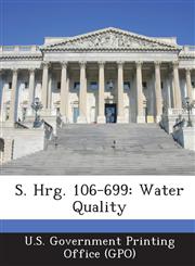 S. Hrg. 106-699 Water Quality,1289695032,9781289695033