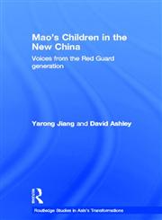 Mao's Children in the New China: Voices From the Red Guard Generation (Asia's Transformations),041522330X,9780415223300