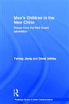 Mao's Children in the New China: Voices From the Red Guard Generation (Asia's Transformations),041522330X,9780415223300