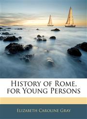 History of Rome, for Young Persons,1143811313,9781143811319