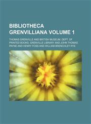 Bibliotheca Grenvilliana Volume 1,1151918474,9781151918475