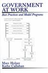 Government at Work Best Practices and Model Programs,0761902414,9780761902416